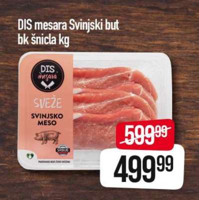 DIS mesara Svinjski but bk šnicla kg